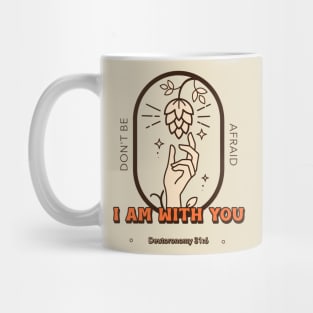 Christian Apparel - I am With You - Deutoronomy 31:6 Mug